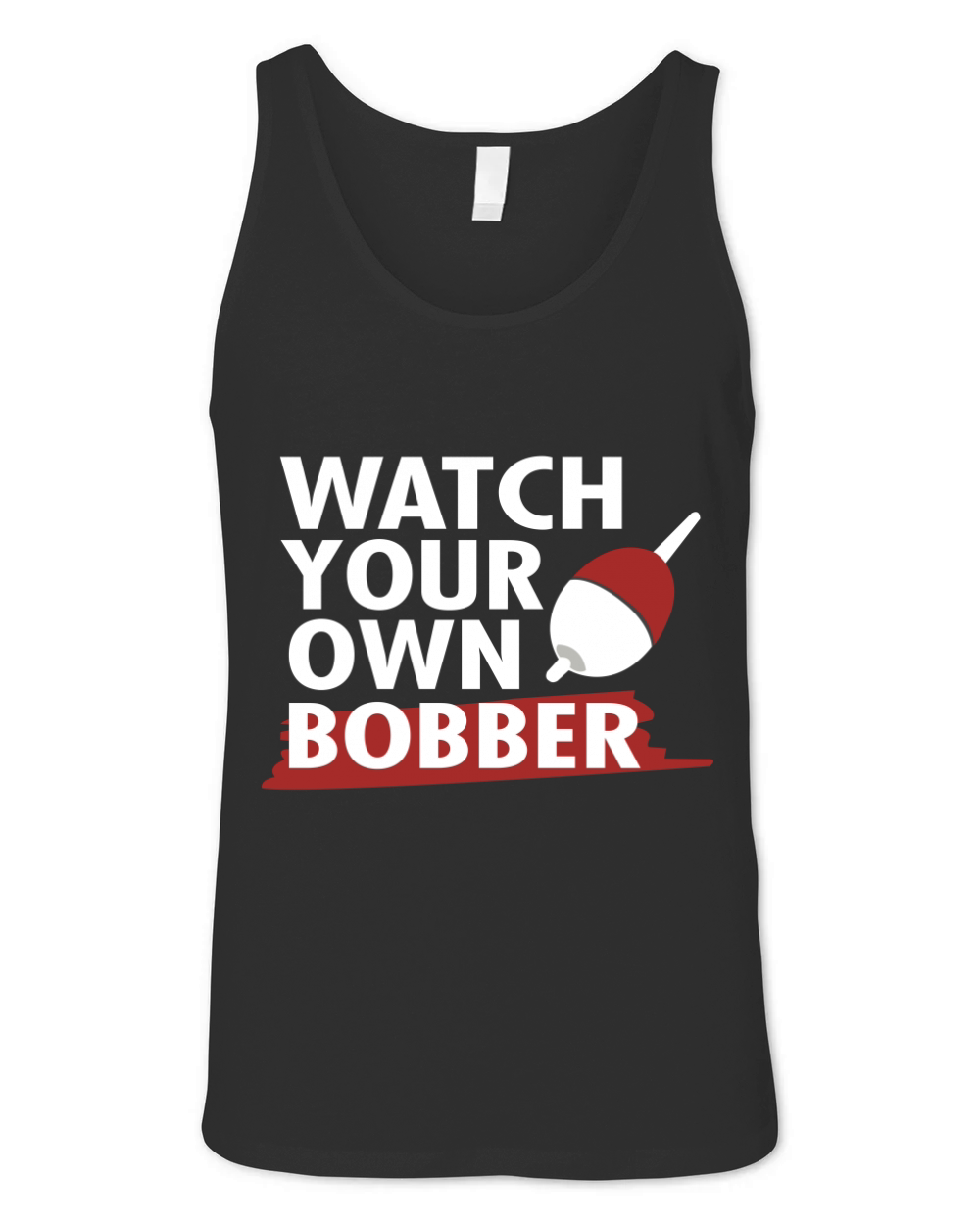 Watch your own bobber Unisex Jersey Tank