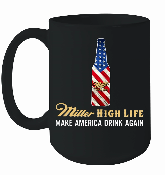 Miller High Life make America drink again Ceramic Mug