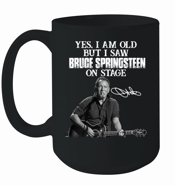 Yes I am old but I saw Bruce Springsteen on stage signature Ceramic Mug
