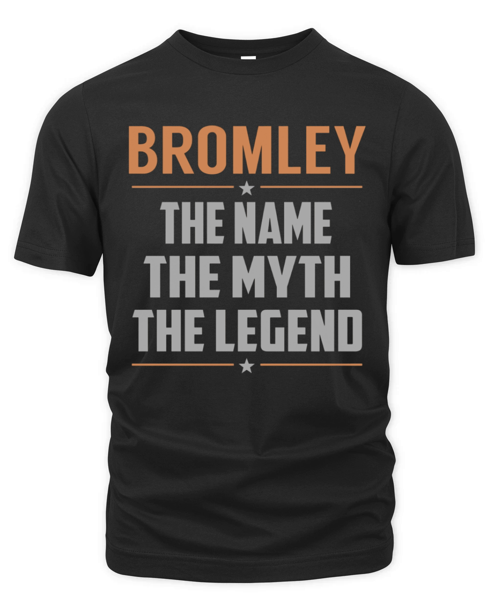 BROMLEY Shirts The Name The Myth The Legend Name TShirts Organic Unisex T-shirt