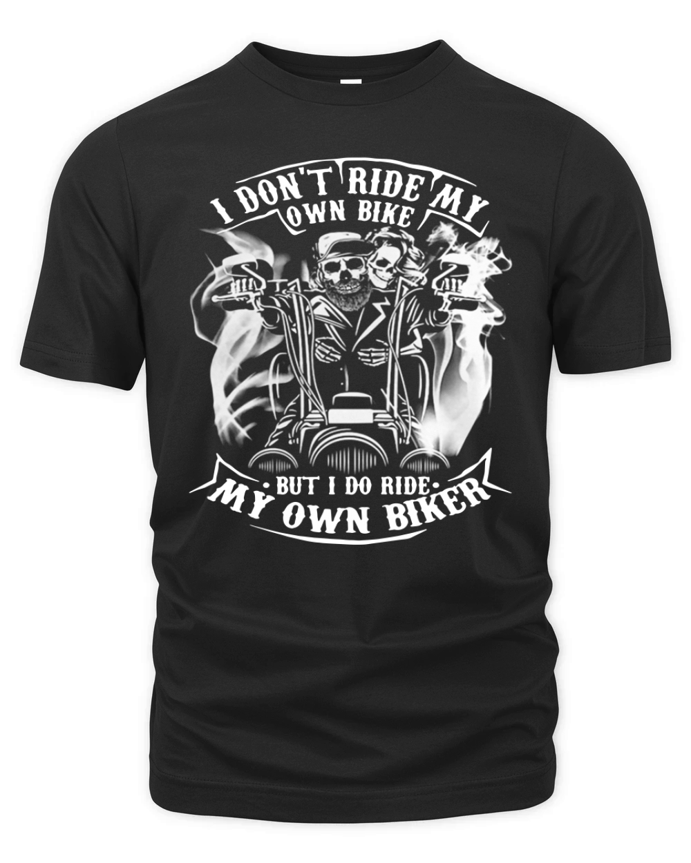 Skeleton I don’t ride my own bike but I do ride my own biker Organic Unisex T-shirt