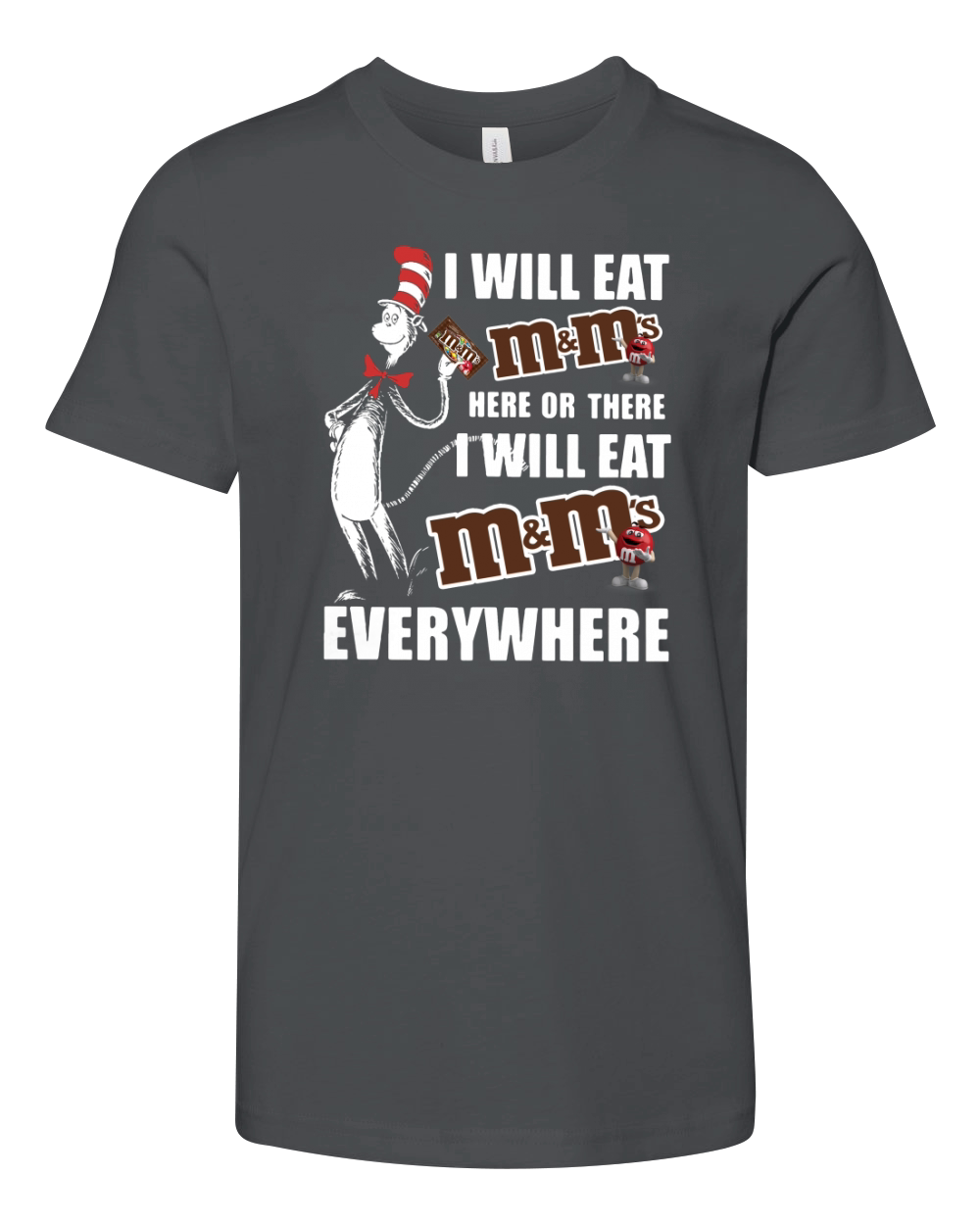 Dr Seuss I will eat m m's here or there I will eat m m's everywhere shirt Youth Unisex Jersey Tee