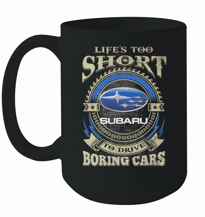 LIFE'S TOO SHORT SUBARU Ceramic Mug