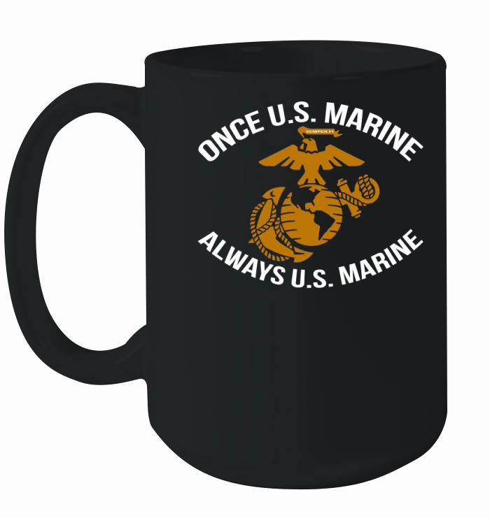 Once U.s. Marine Always U.s. Marine Ceramic Mug
