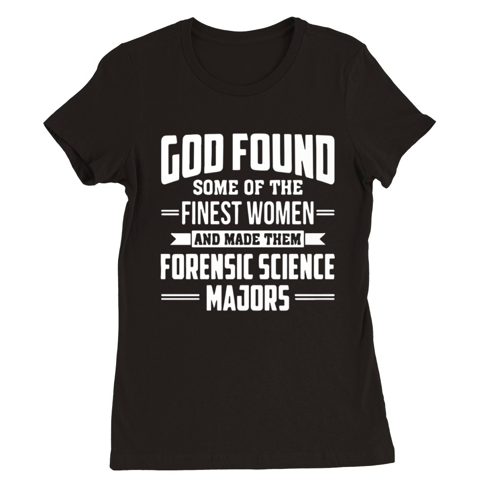 Forensic Science Major - Limited Edition Premium Womens Crewneck T-shirt