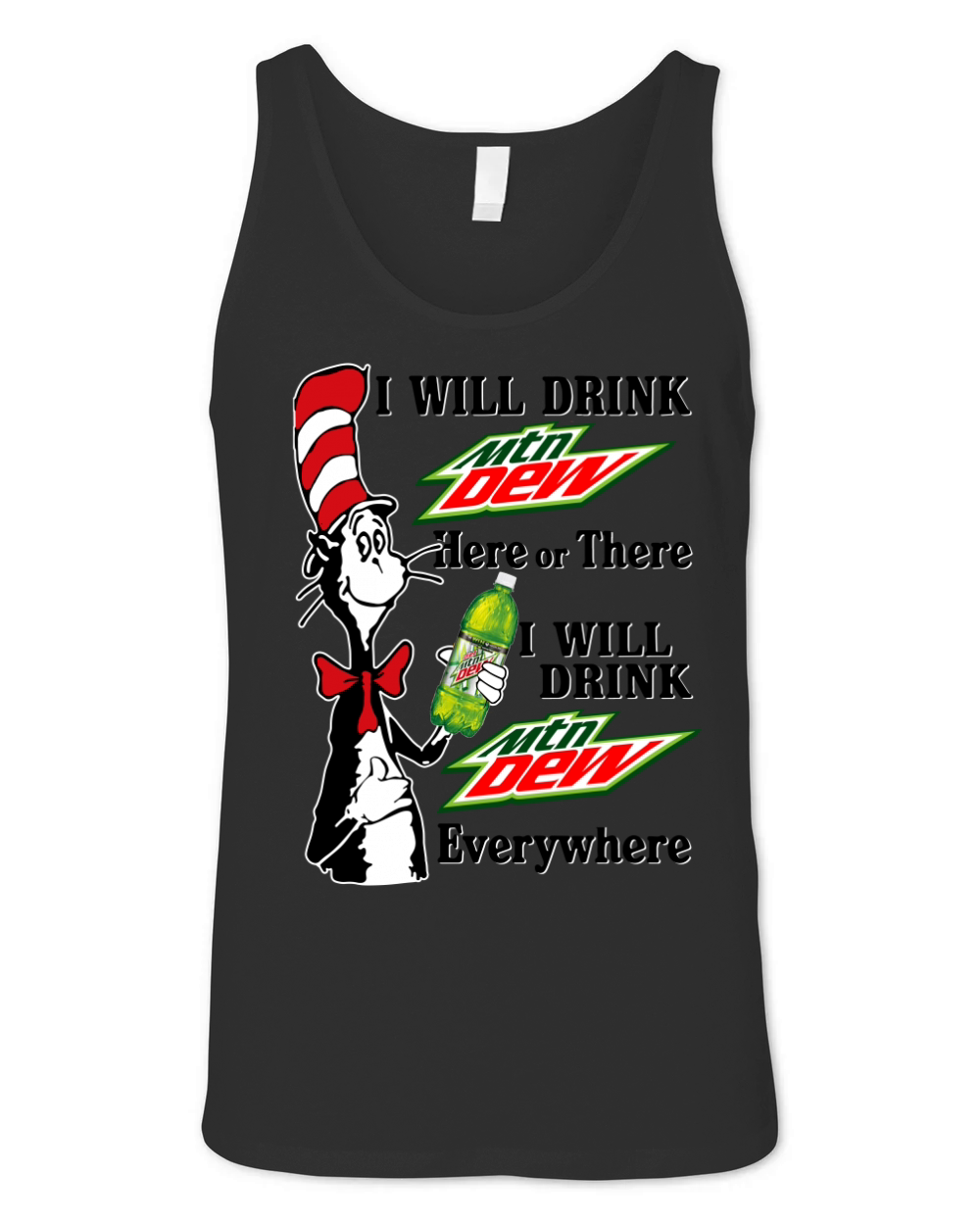 I Will Drink Mtn Dew Here Or There I Will Drink Mtn Dew Everywhere.png (resized) Unisex Jersey Tank