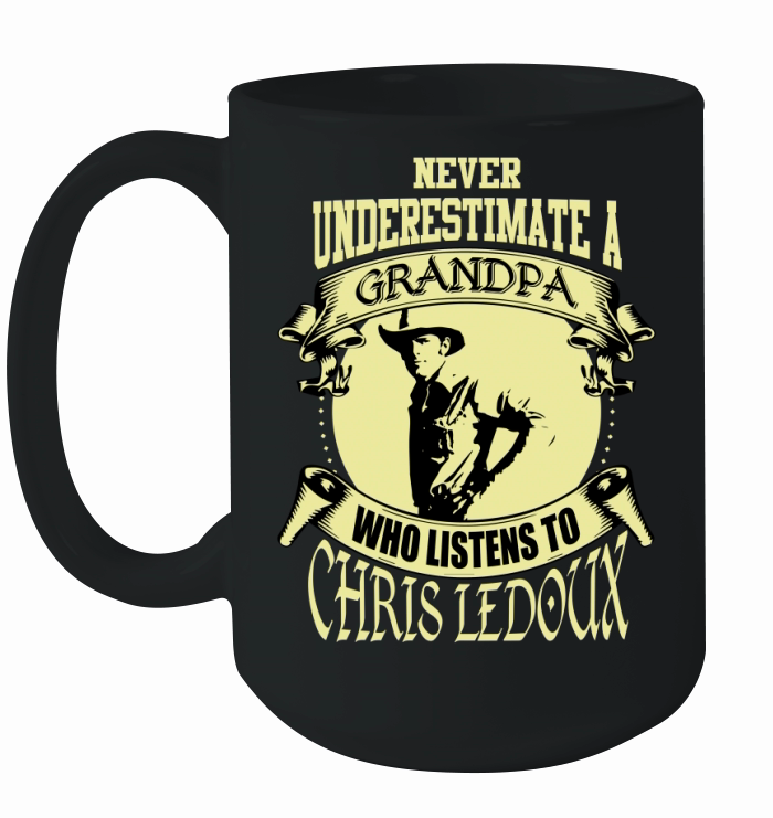 Never Underestimate A Grandpa Who Listens To Chris Ledoux Ceramic Mug