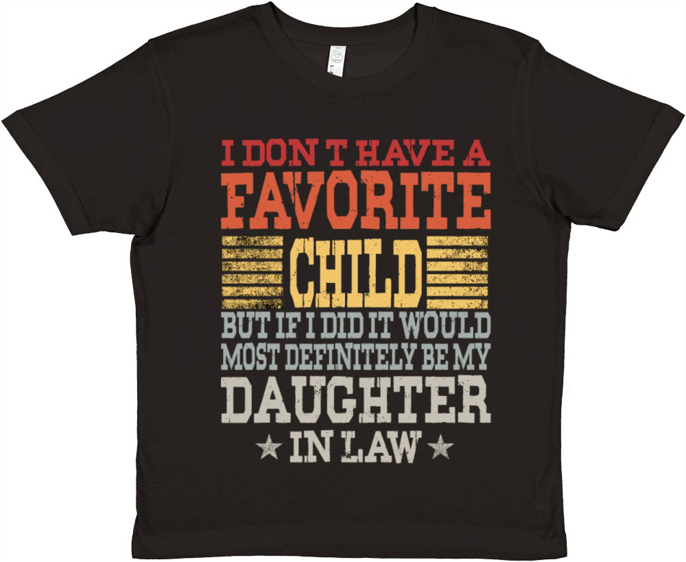 Favorite Child Most Definitely My Daughter In Law Premium Kids Crewneck T-shirt