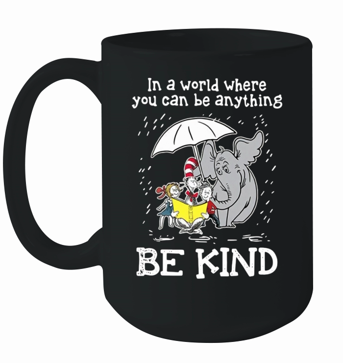 Horton Hears a Who Dr Seuss in a world where you can be anything be kind Ceramic Mug