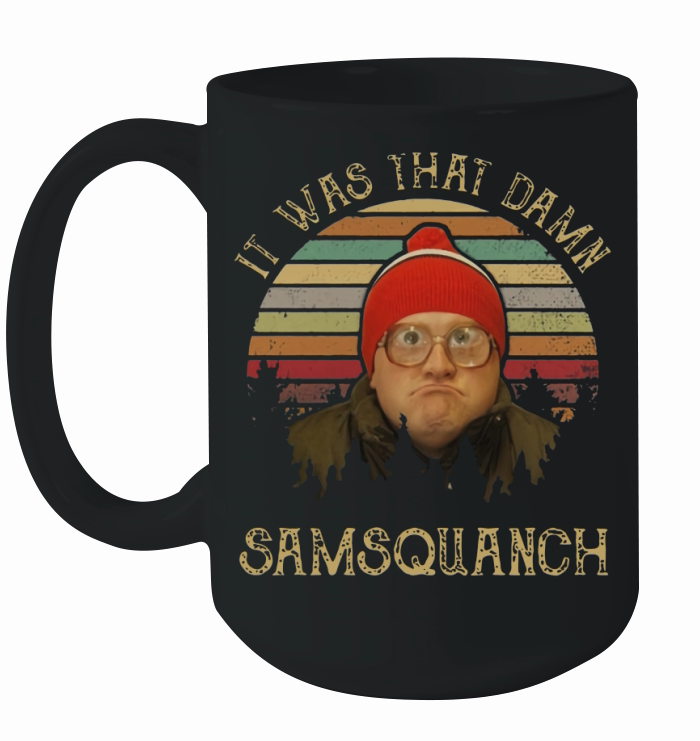 It was that damn samsquanch vintage shirt Ceramic Mug