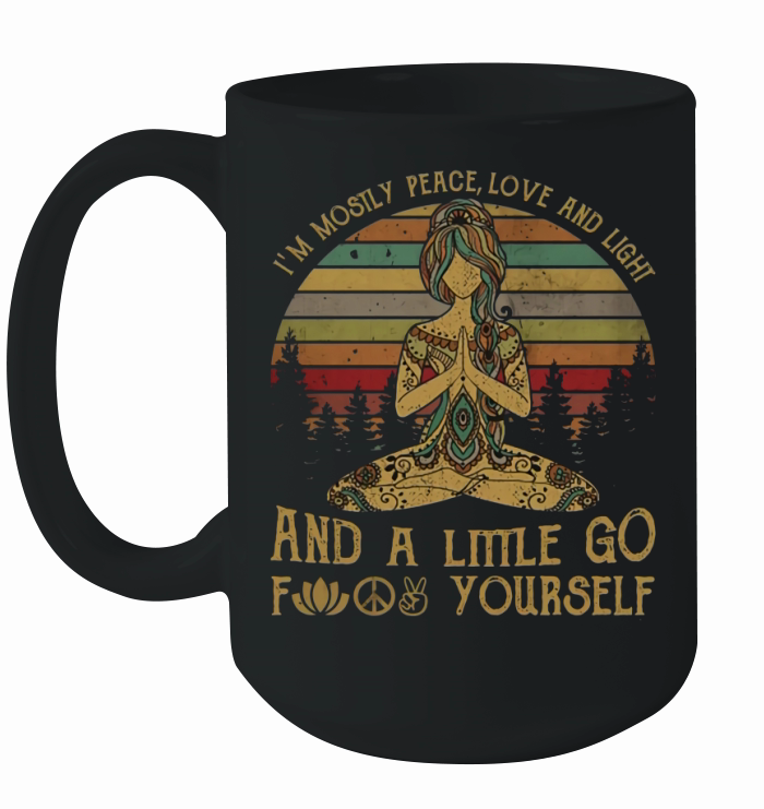 Yoga Girl I’m Mostly Peace Love And Light And A Little Go Fuck Yourself Vintage shirt Ceramic Mug