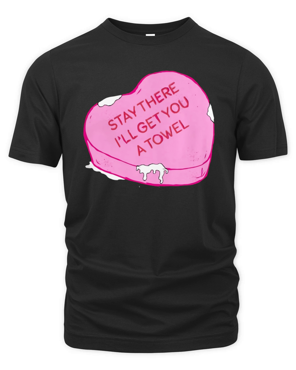 Stay there I’ll get you a Towel shirt Organic Unisex T-shirt