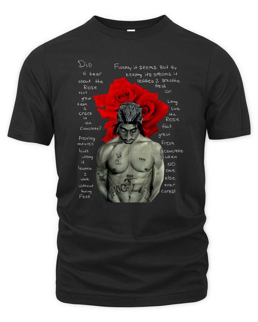 Tupac Shakur signature The Rose That Grew from Concrete Lyrics shirt Organic Unisex T-shirt