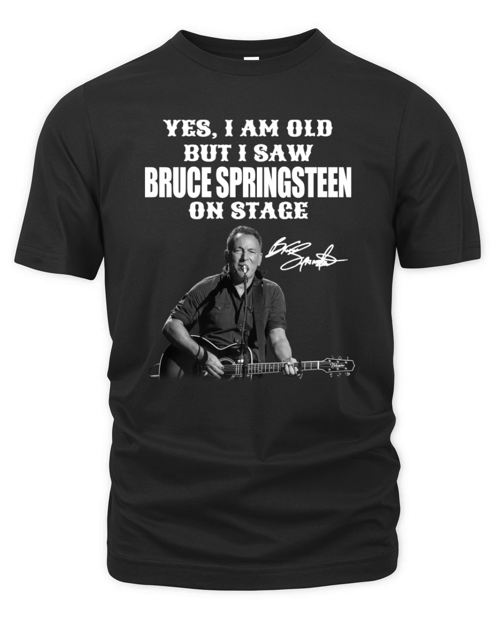Yes I am Old But I Saw Bruce Springsteen On Stage Signature Organic Unisex T-shirt