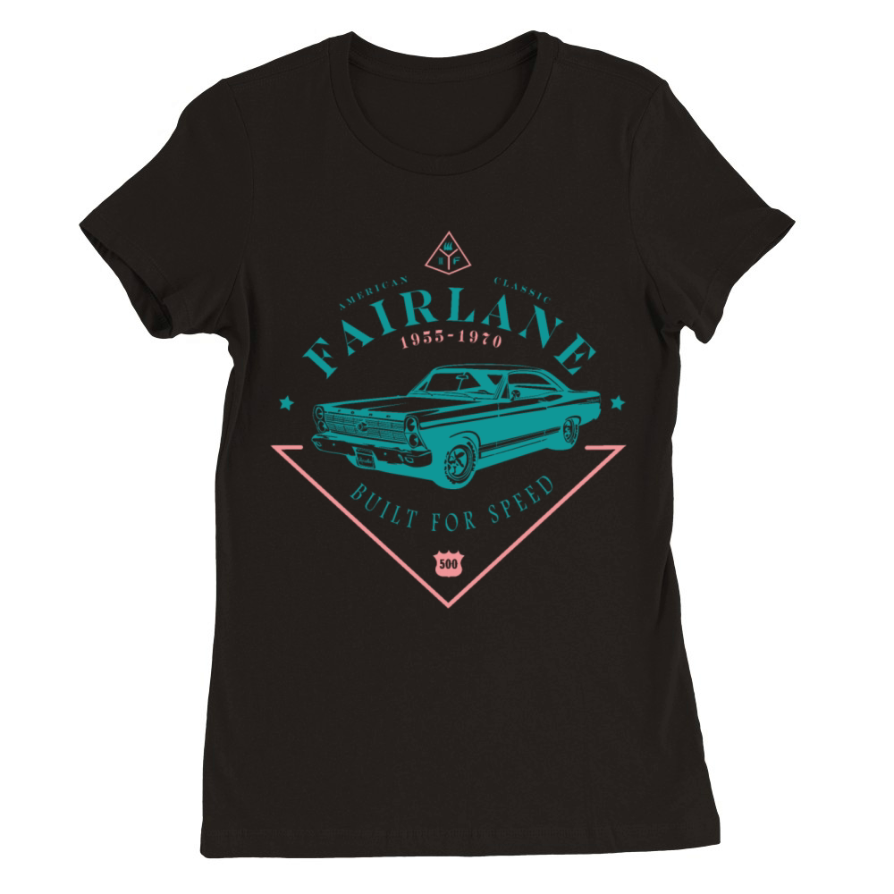 Ford Fairlane - Built For Speed Premium Womens Crewneck T-shirt