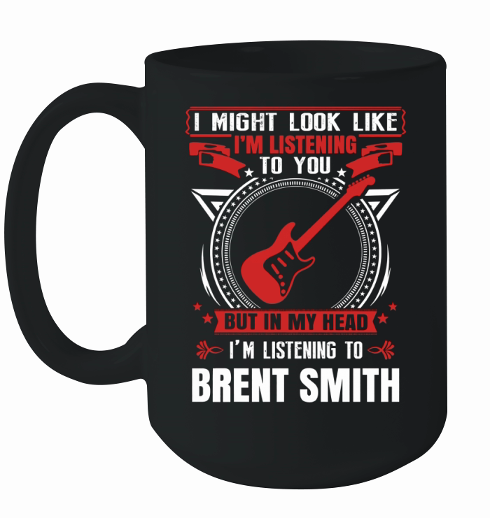 I Am Listening To Brent Smith In My Head Ceramic Mug