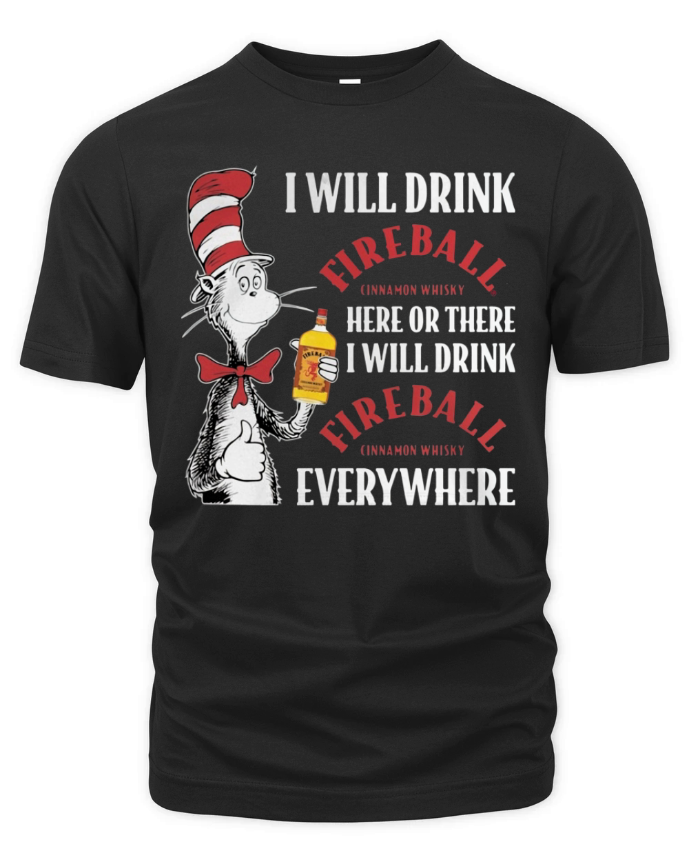 Dr Seuss I will drink Fireball Cinnamon Whisky here or there Organic Unisex T-shirt