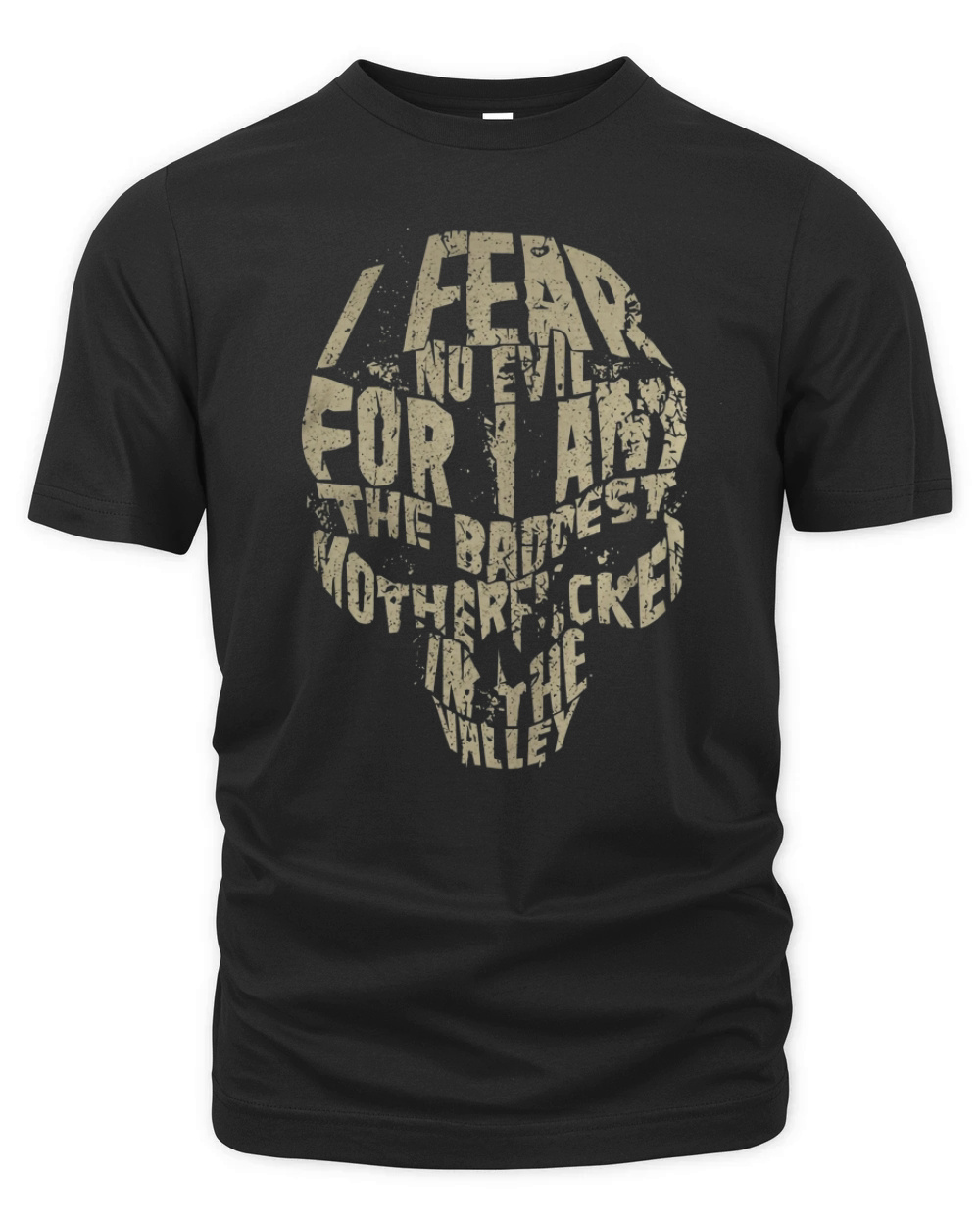 I fear no evil for I am the baddest mother fcker in the valley Organic Unisex T-shirt
