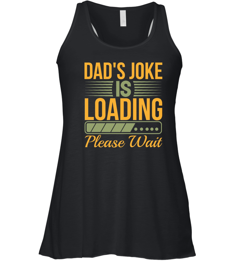 Dad's Joke Is Loading Please Wait Women's Flowy Tank Top