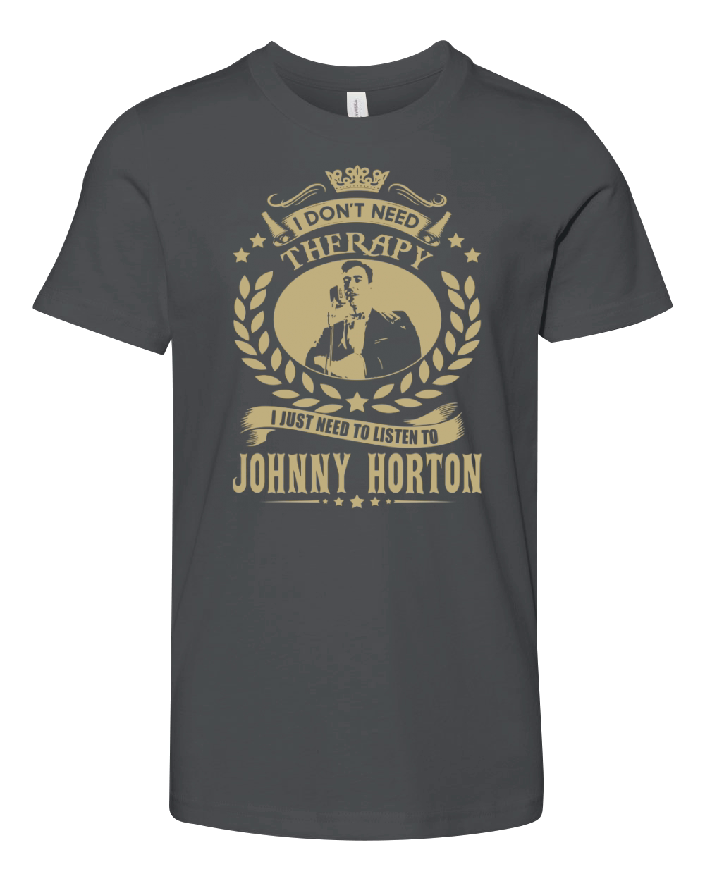 I Don't Need Therapy i Just Need To Listen To Johnny Horton TShirt Youth Unisex Jersey Tee