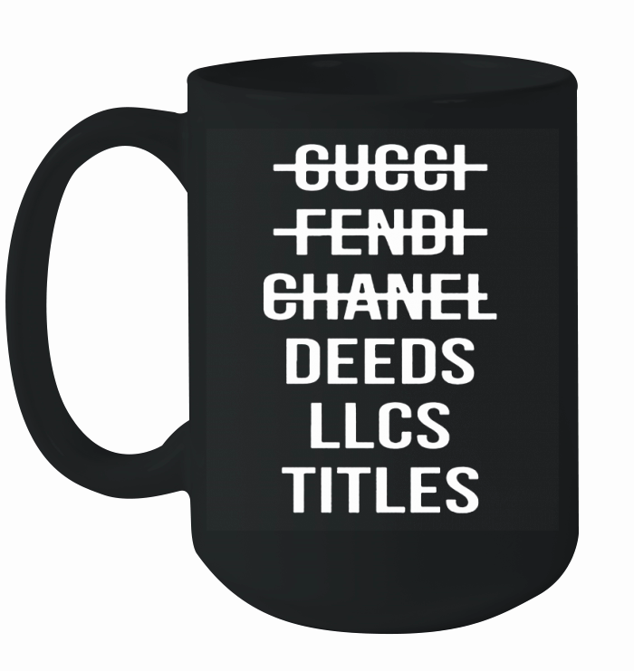 Gucci fendi chanel deeds llcs titles Ceramic Mug