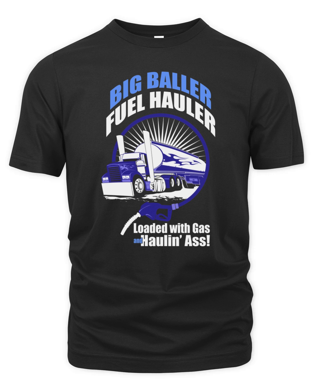 TRUCK DRIVER BIG BALLER FUEL HAULER  Tshirts Organic Unisex T-shirt