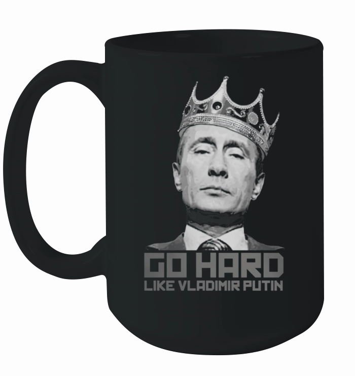 Go Hard Like Vladimir Putin Russian President T-Shirt Ceramic Mug