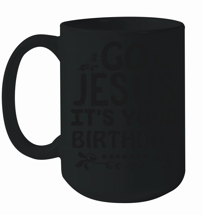 Go Jesus It's Your Birthday Funny Christmas Ceramic Mug