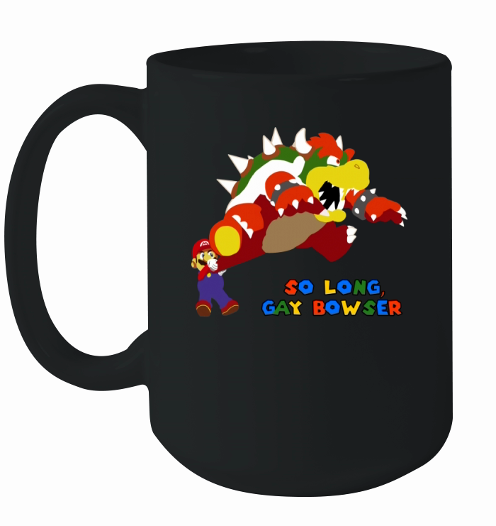 So Long Gay Bowser Gamer Ceramic Mug