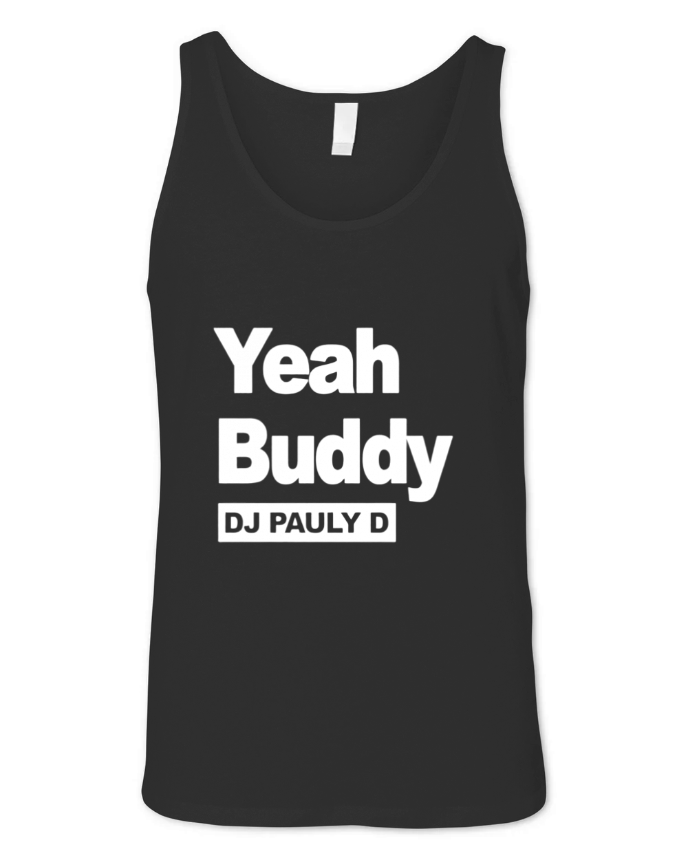 Dj Pauly D Yeah Buddy Unisex Jersey Tank