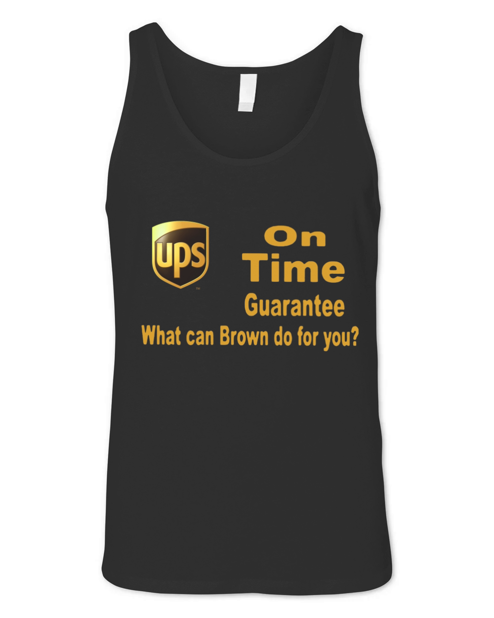 Ups On Time Guarantee what can Brown do for you shirt Unisex Jersey Tank