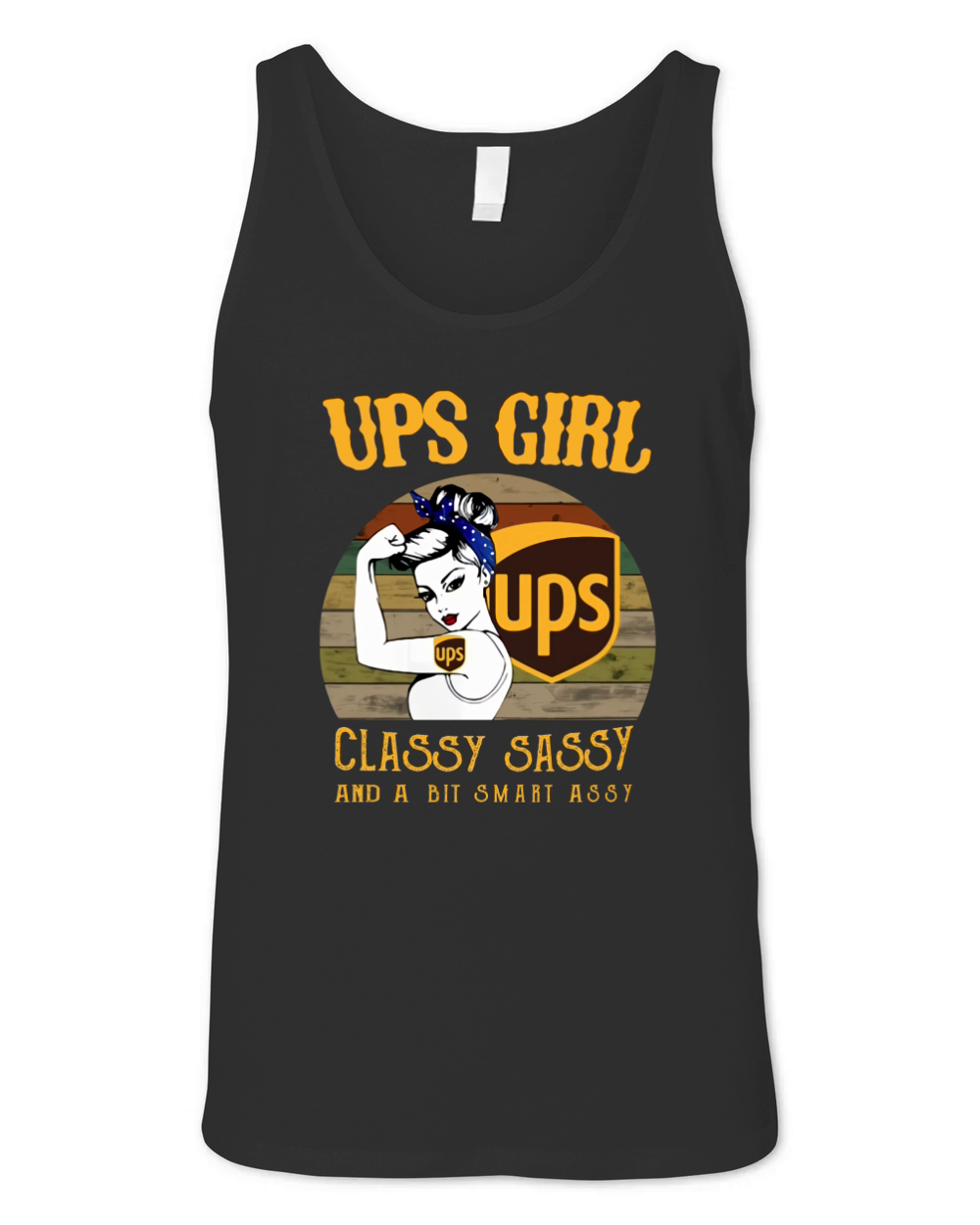 Vintage UPS Girl Classy Sassy And A Bit Smart Assy shirt Unisex Jersey Tank