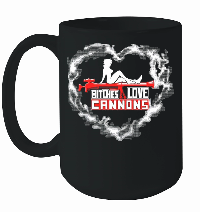 Bitches Love Cannons Ceramic Mug