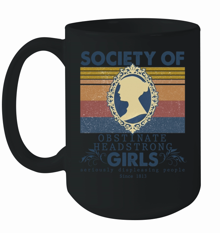 Jane Austen Society of obstinate headstrong girls vintage shirt Ceramic Mug