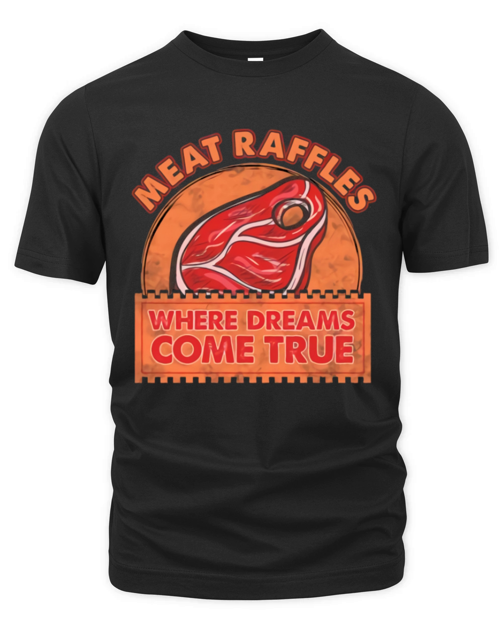 Meat Raffle Where Dreams Come True Vintage Minnesota Organic Unisex T-shirt