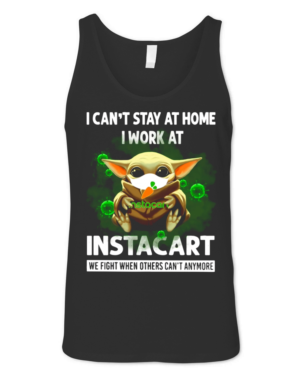 I Can’t Stay At Home I Work At Instacart We Fight When Others Can’t Anymore Shirt Unisex Jersey Tank