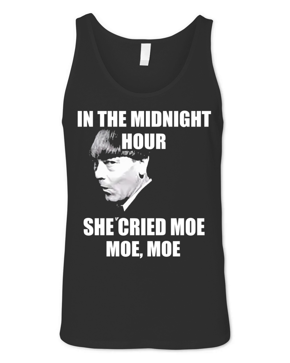 In the midnight hour she cried moe moe Moe Howard shirt Unisex Jersey Tank