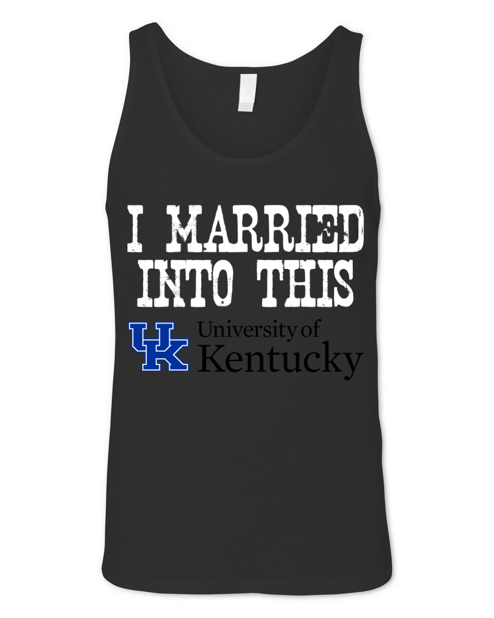University of Kentucky University Married Into I Married Into This Unisex Jersey Tank