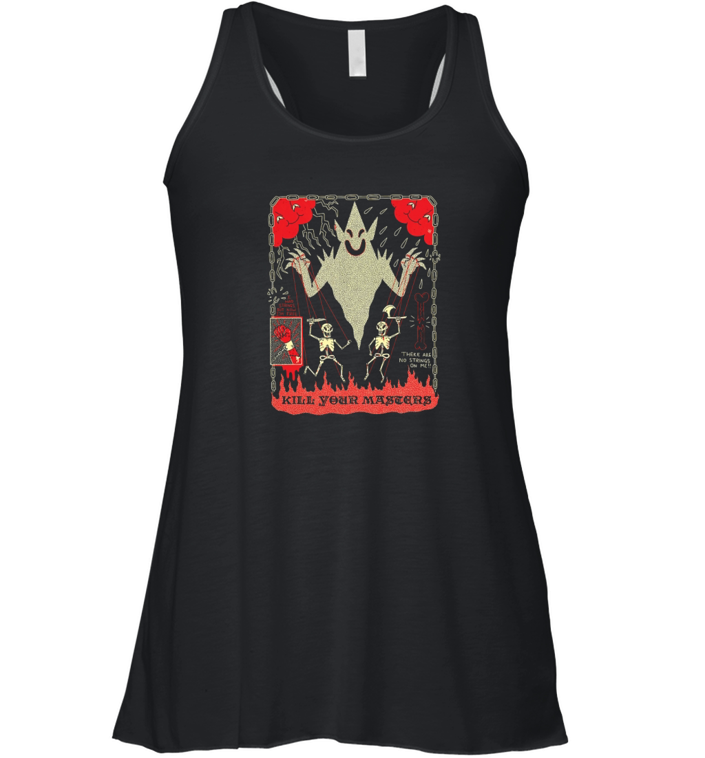 Premium There Are No Strings On Me Kill Your Masters Women's Flowy Tank Top