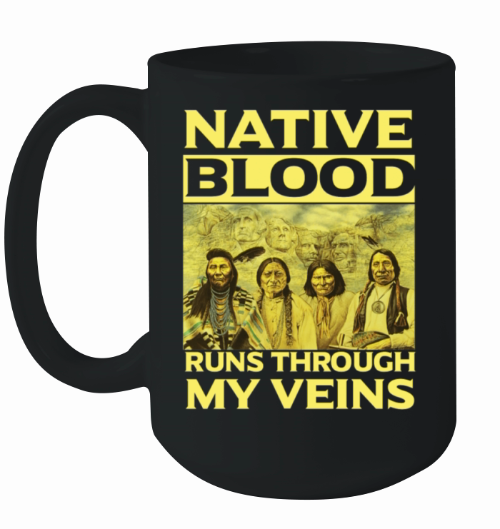 American indian,Native blood runs through my veins T-Shirt Ceramic Mug