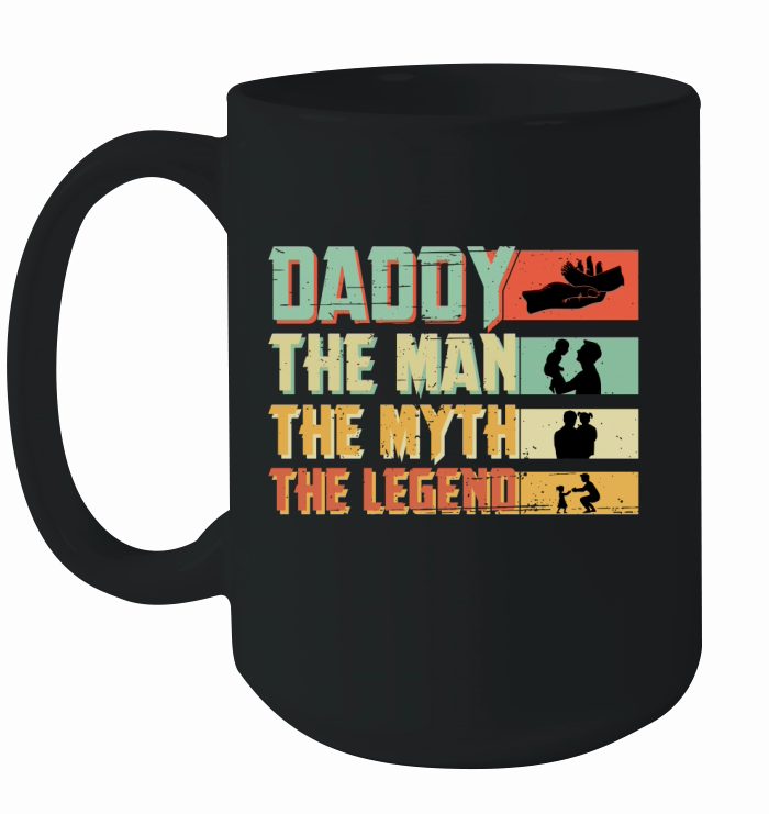 Daddy. The Man. The Myth. The legend sublimation Ceramic Mug