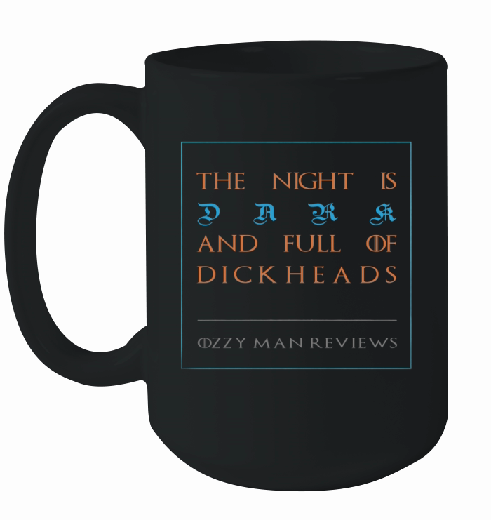 The Night Is Dark And Full Of Dickheads Ceramic Mug