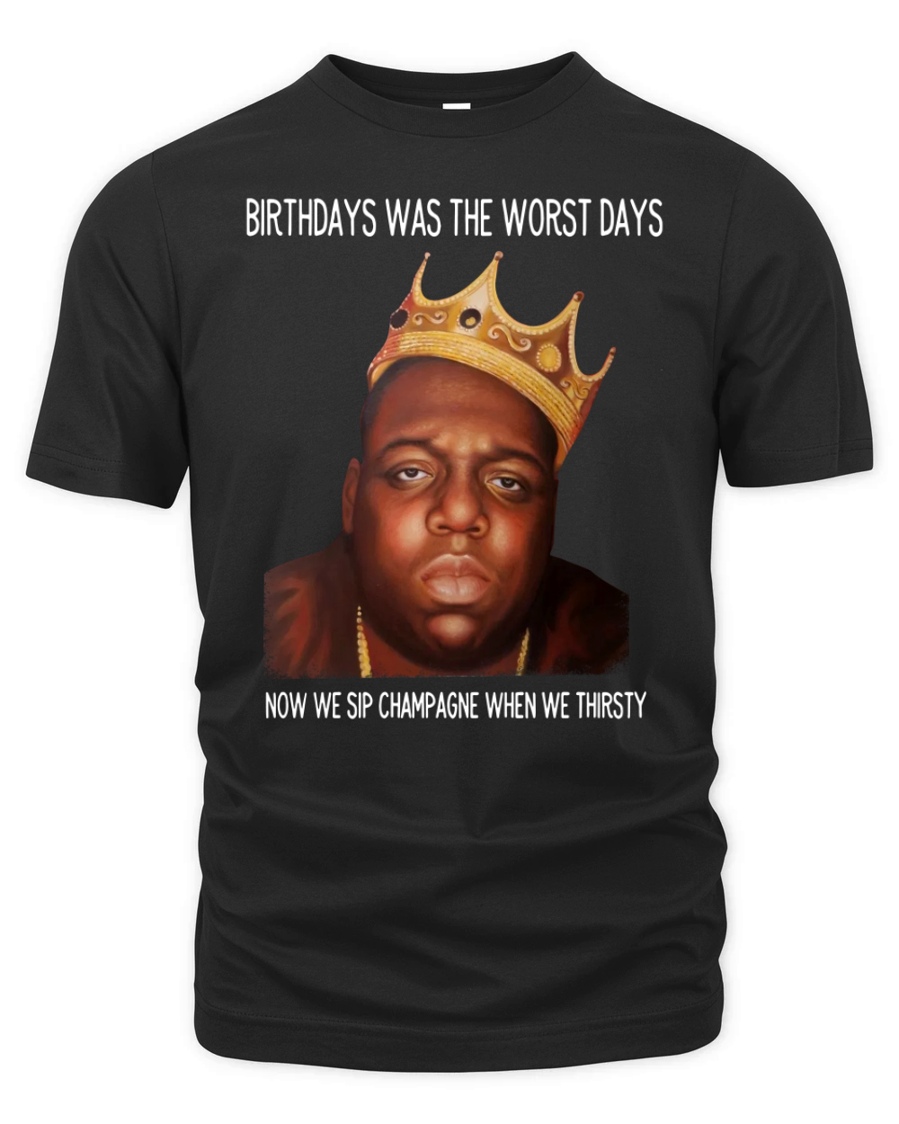 birthdays were the worst days now we sip champagne when we thirsty shirt hoodie Organic Unisex T-shirt
