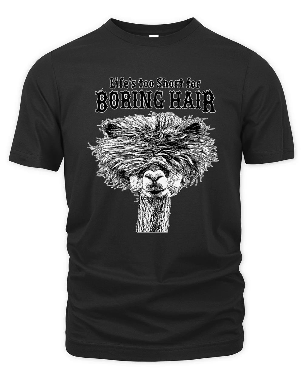 Life’s Too Short For Boring Hair Alpaca shirt Organic Unisex T-shirt