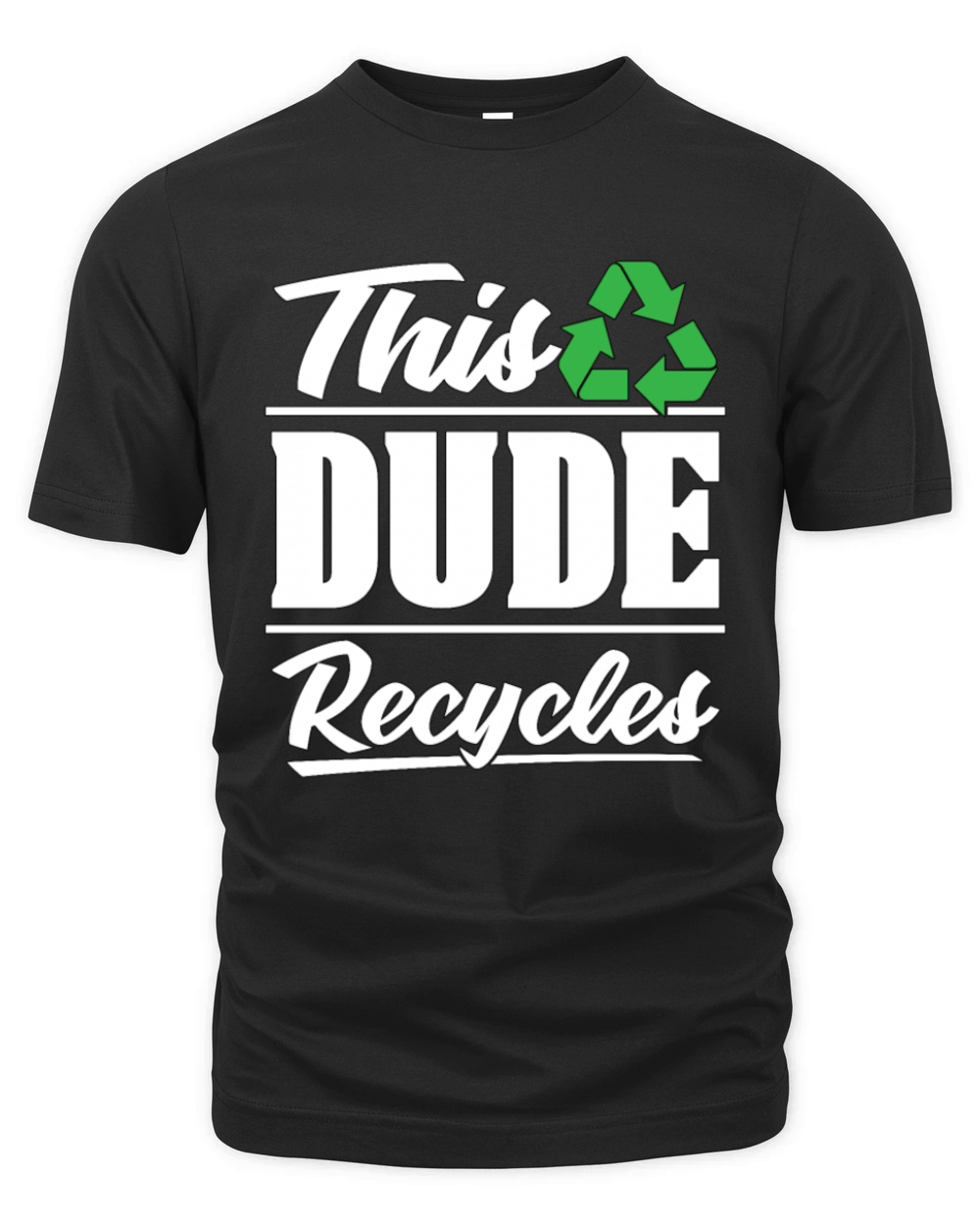 Recycling This Dude Recycles Eco Friendly Recycler Organic Unisex T-shirt