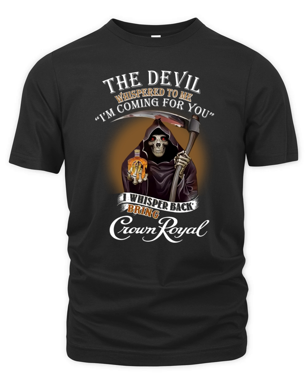 The devil whispered to me i’m coming for you i bring Crown Royal shirt Organic Unisex T-shirt