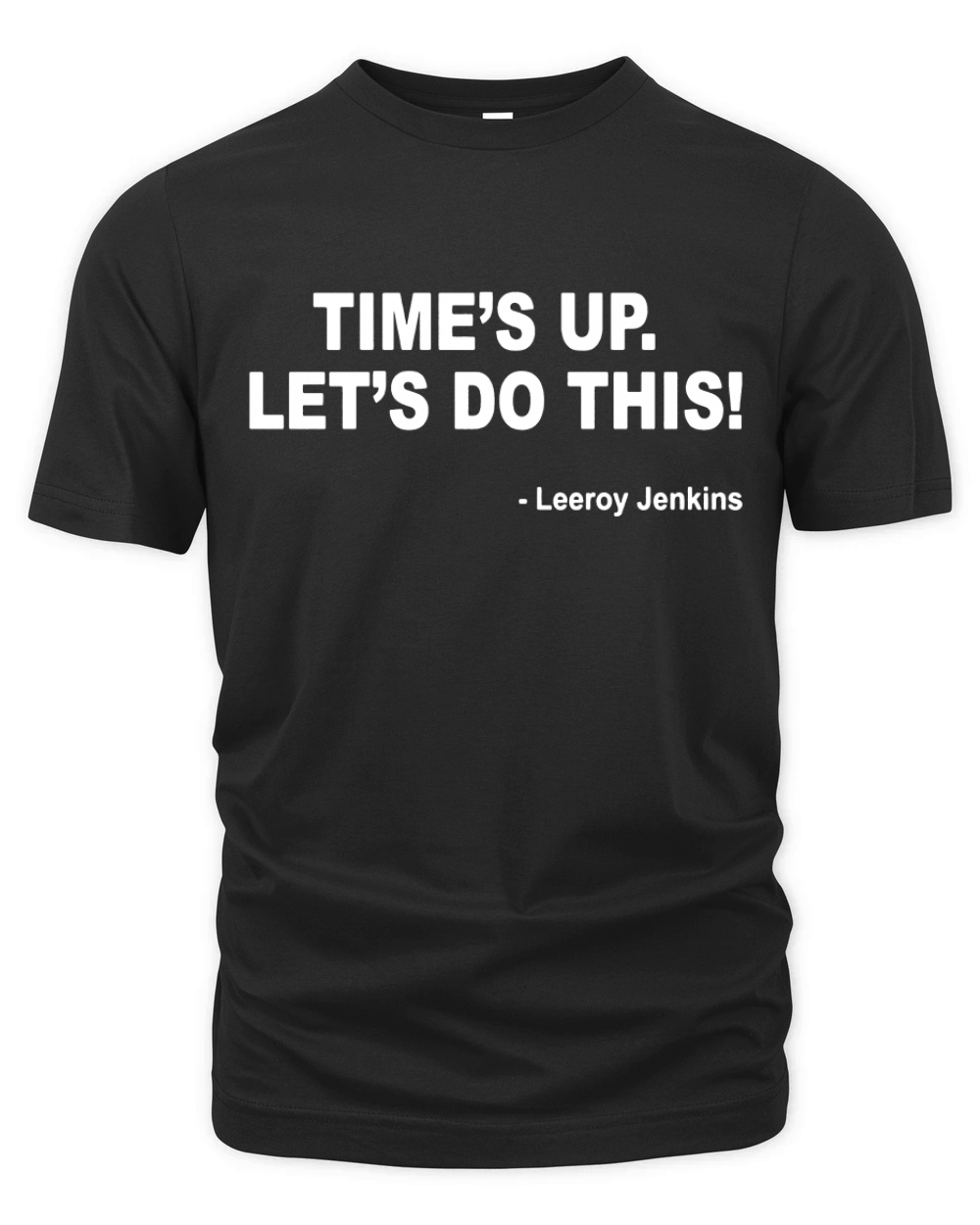 Time's up. Let's do this! Leeroy Jenkins Funny Gamer T-Shirt Organic Unisex T-shirt