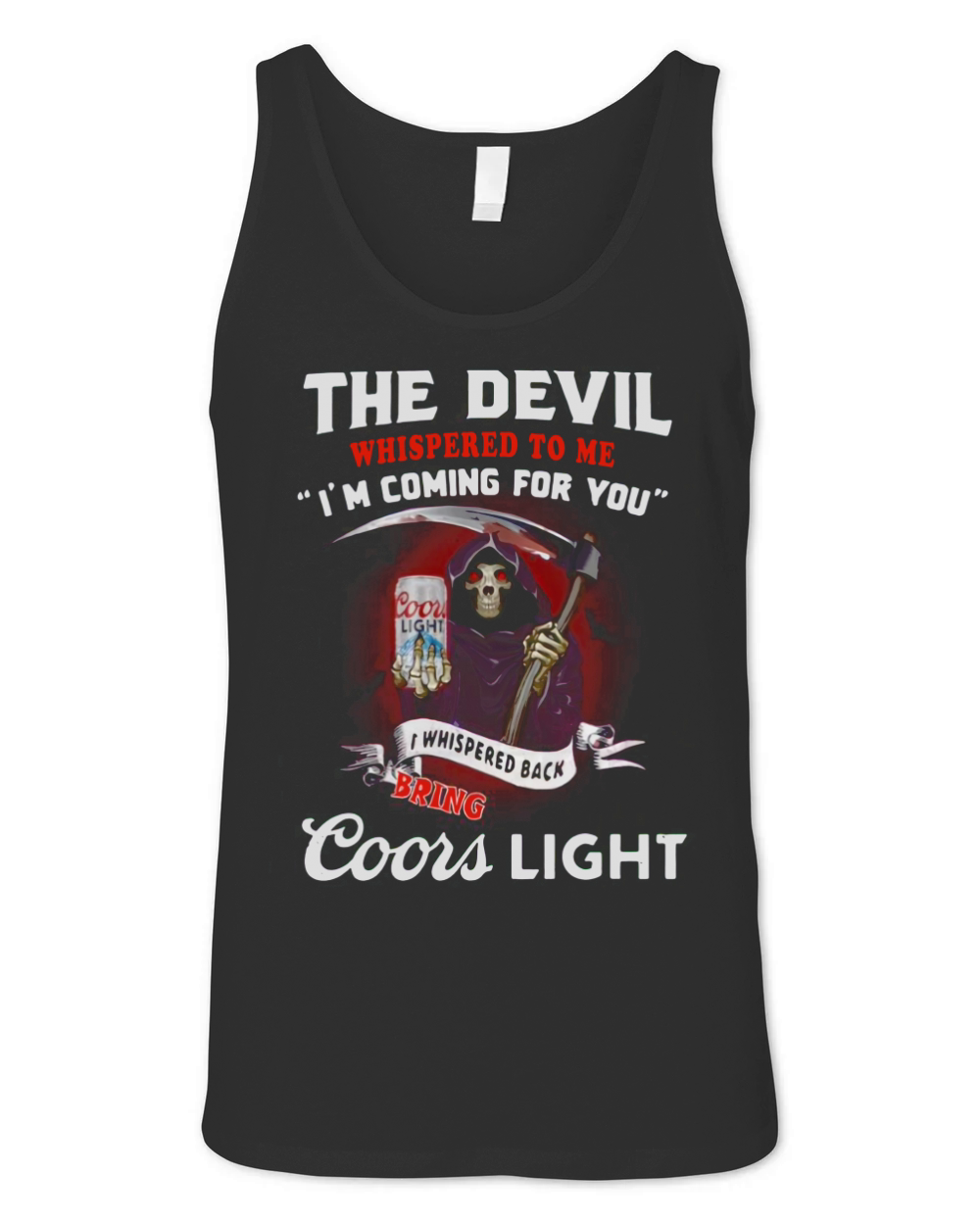 The Devil whispered to me I’m coming for you I whispered back bring Coors Light Unisex Jersey Tank