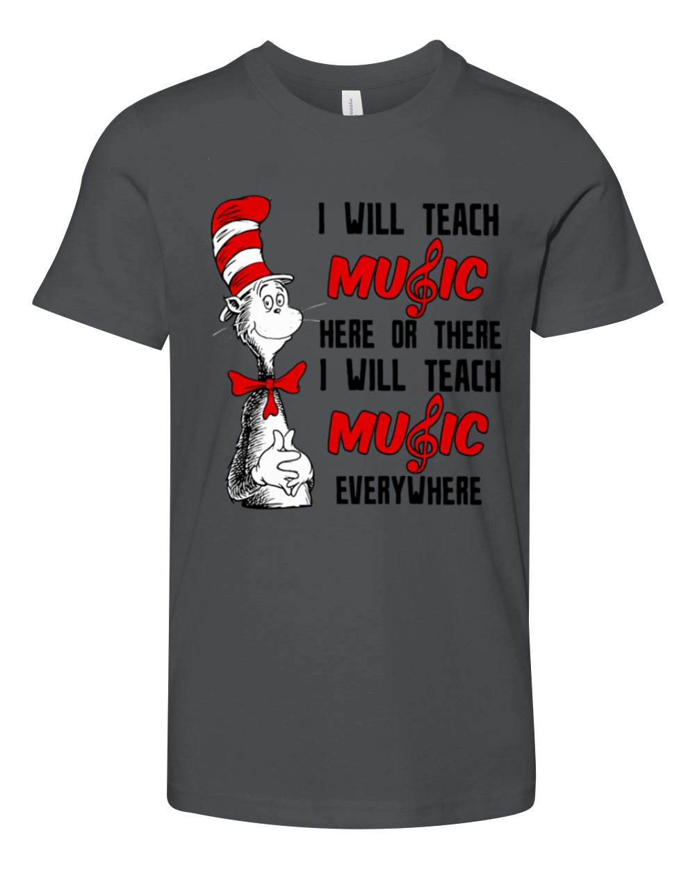 Dr Seuss I will teach music here or there I will teach music everywhere Youth Unisex Jersey Tee
